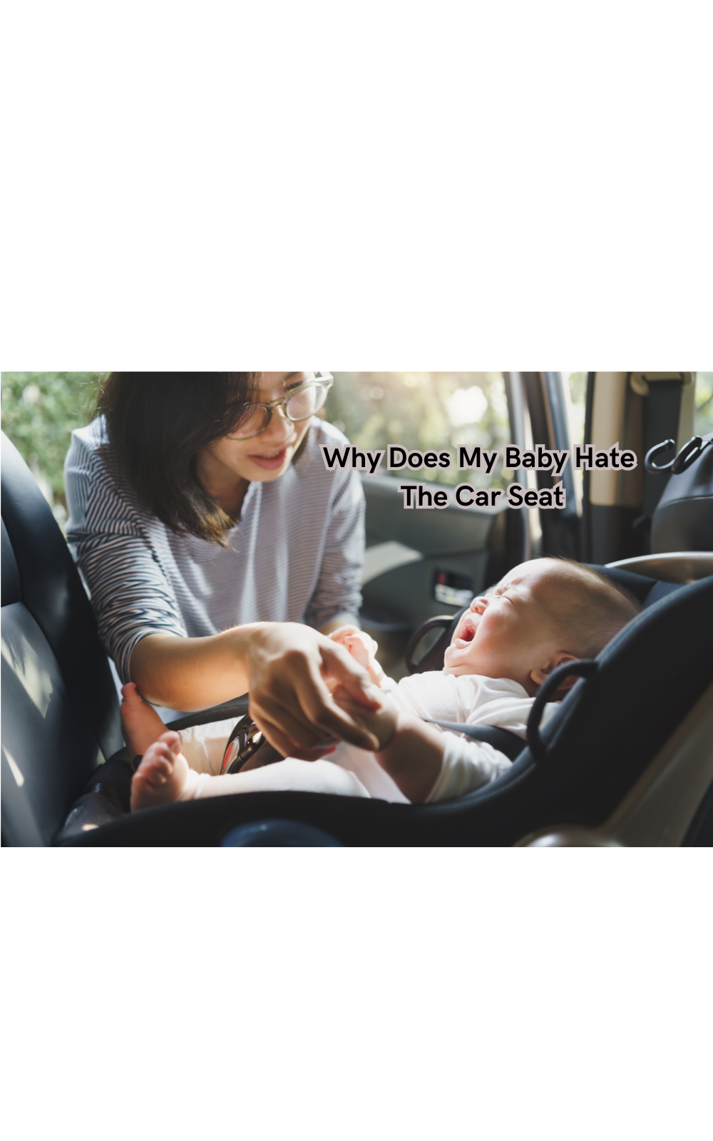 Why Does My Baby Hate The Car Seat